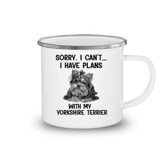 Sorry I Cant I Have Plans With My Yorkshire Terrier Camping Mug | Mazezy