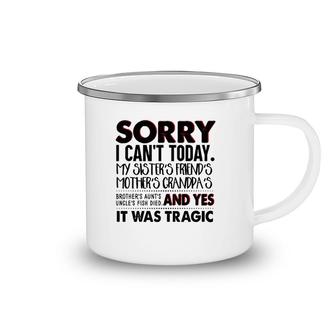 Sorry I Can't Today My Sister's Friend's Mother's Grandma's Camping Mug | Mazezy