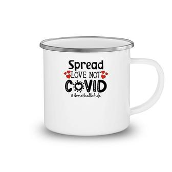 Spread Love Not Cov Home Health Aide Camping Mug | Mazezy