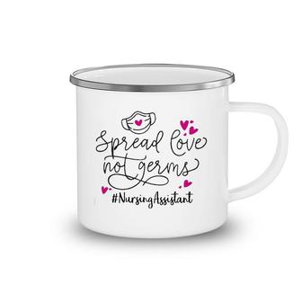 Spread Love Not Germs Nursing Assistant Camping Mug | Mazezy