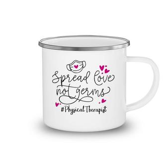 Spread Love Not Germs Physical Therapist Camping Mug | Mazezy