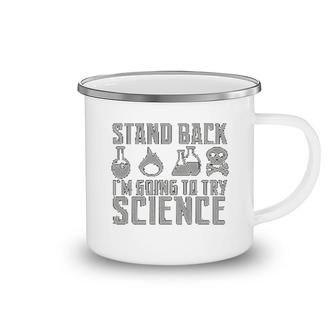 Stand Back Try Science Chemistry Camping Mug | Mazezy