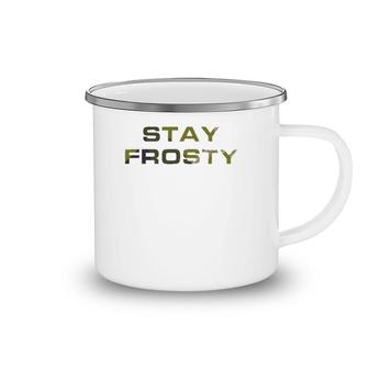 Stay Frosty Military Law Enforcement Outdoors Hunting Camping Mug | Mazezy