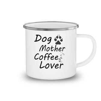 Step Up Dog Mother Coffee Lover Camping Mug | Mazezy