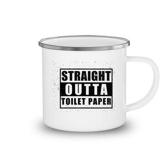 Straight Outta Toilet Paper Camping Mug | Mazezy