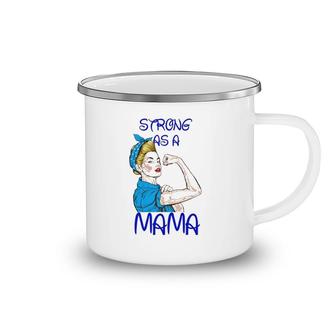 Strong As A Mama Mother’S Day Black Version Camping Mug | Mazezy