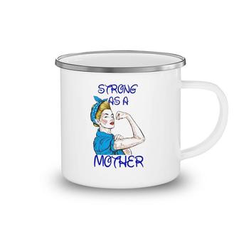 Strong As A Mother Mother’S Day Black Version Camping Mug | Mazezy
