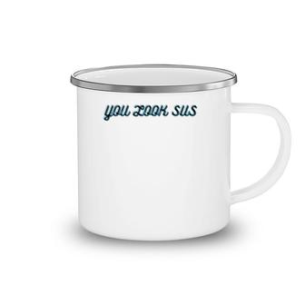 Sus Gamer Custome Fan Tees You Look Sus Colorful Gift Camping Mug | Mazezy