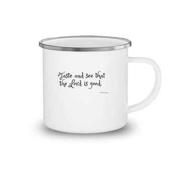 Taste And See That The Lord Is Good Top Christian Verse Camping Mug | Mazezy