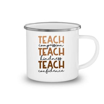 Teach Compassion Kindness Confidence Black History Month Camping Mug | Mazezy