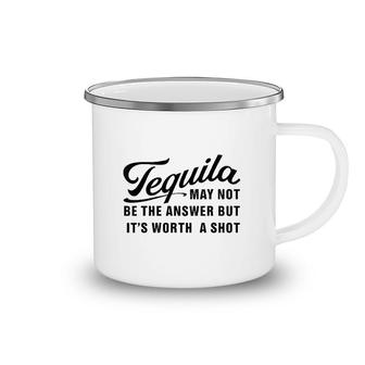 Tequila May Not Be The Answer Camping Mug | Mazezy