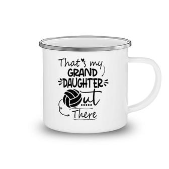 That's My Granddaughter Out There Volleyball For Grandma Camping Mug | Mazezy