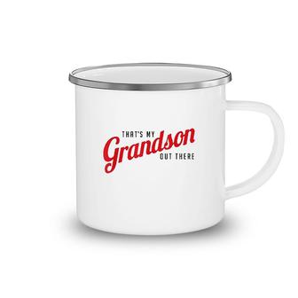 Thats My Grandson Out There Baseball Camping Mug | Mazezy