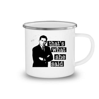 Thats What She Said Funny Camping Mug | Mazezy