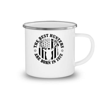 The Best Hunters Are Born In 1972 50Th Birthday Hunting Men Camping Mug