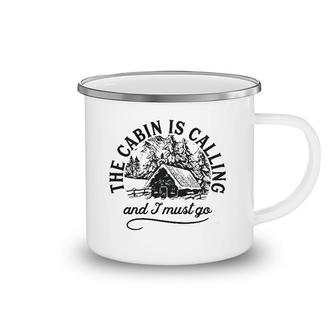 The Cabin Is Calling And I Must Go Camping Mug | Mazezy