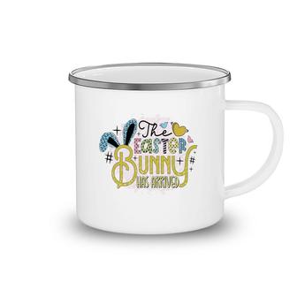 The Easter Bunny Has Arrived Easter Day Happy Easter Day Camping Mug - Seseable
