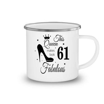 The Queen Makes 61 Look Fabulous Happy 61Th Birthday Camping Mug - Seseable