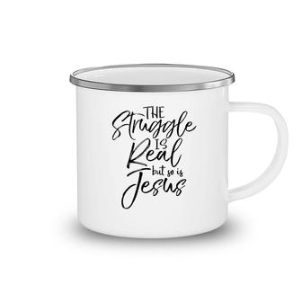 The Struggle Is Real But So Is Jesus Camping Mug | Mazezy