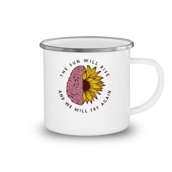 The Sun Will Rise Mental Health Awareness Matters Gifts Camping Mug | Mazezy