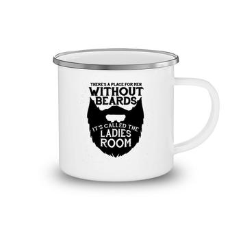 There Is A Place For Men Without Beards Camping Mug | Mazezy