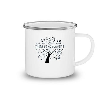 There Is No Planet B Earth Day Camping Mug | Mazezy