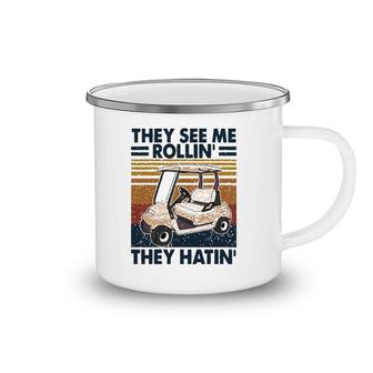 They See Me Rollin‘ They Hatin’ Funny Golf Lovers Camping Mug | Mazezy