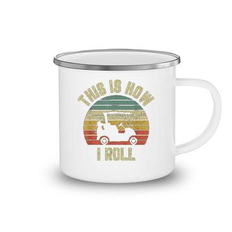 This Is How I Roll Golf Camping Mug | Mazezy