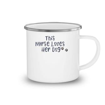 This Nurse Loves Her Dog Nurse Gift Camping Mug | Mazezy