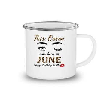 This Queen Was Born In June Happy Birthday To Me Leopard Camping Mug | Mazezy