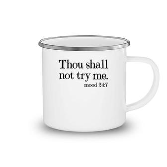 Thou Shall Not Try Me Camping Mug | Mazezy