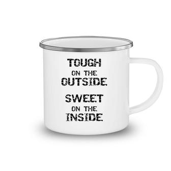 Tough On The Outside Sweet On The Inside Camping Mug | Mazezy