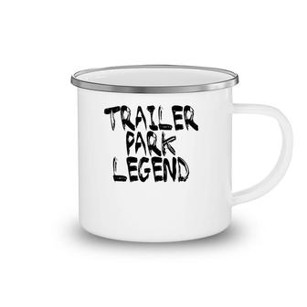 Trailer Park Legend Funny Redneck Camping Mug | Mazezy