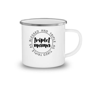 Triplet Mama Blessed And Triple Momlife Mom Of 3 Mother's Day Camping Mug | Mazezy