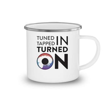 Tuned In Tapped In Turned On Camping Mug | Mazezy