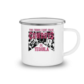 Two Things We Don't Chase Cowboys And Tequila Cowhide Camping Mug | Mazezy
