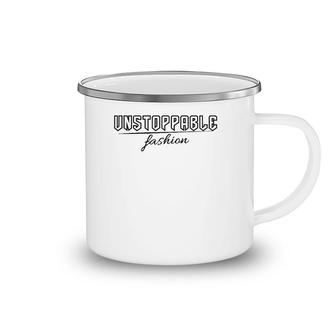 Unstoppable Fashion Clothing Brand Camping Mug | Mazezy