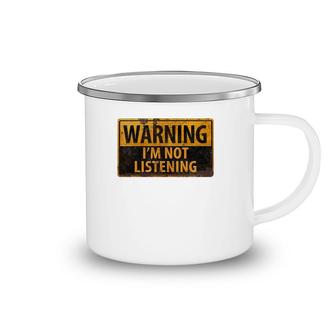 Warning I'm Not Listening Camping Mug | Mazezy