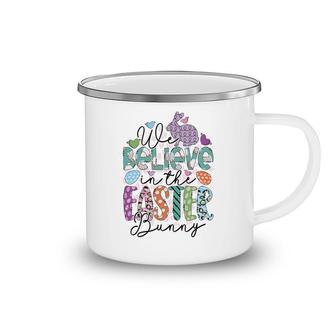 We Believe In The Easter Bunny Easter Day Happy Easter Day Camping Mug - Seseable