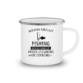 Weekend Fishing With No Chance Of House Cleaning Or Cooking Camping Mug | Mazezy