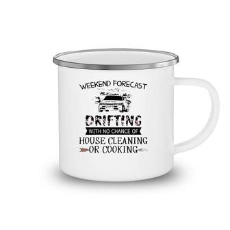 Weekend Forecast Drifting With No Chance Of House Cleaning Or Cooking Camping Mug | Mazezy