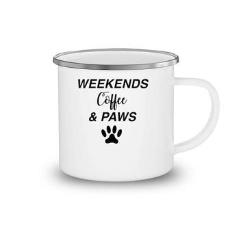 Weekends Coffee And Paws Cute Funny Dog Mom Cat Mom Fur Baby Camping Mug | Mazezy