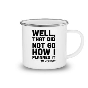 Well That Did Not Go How I Planned It Camping Mug | Mazezy