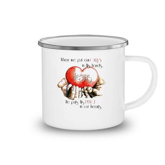 When We Put Cares In His Hands Jesus He Put His Peace In Our Hearts Christian Camping Mug | Mazezy