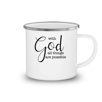 With God All Things Are Possible Christian Faith Camping Mug | Mazezy