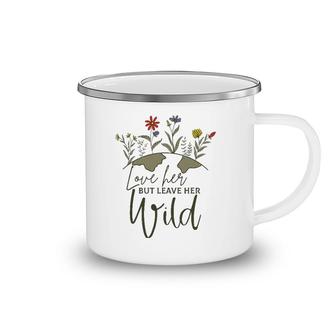 Women Love Her But Leave Her Wild Nature Lovers Camping Mug | Mazezy