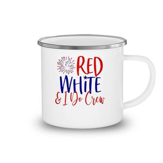 Womens 4Th Of July Bachelorette Party S Red White & I Do Crew Camping Mug | Mazezy