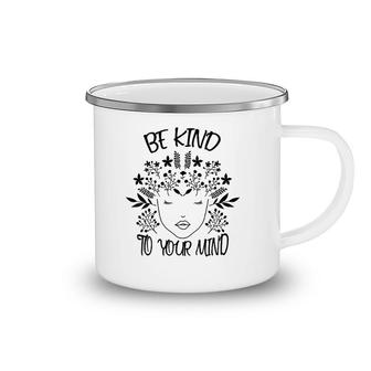 Womens Be Kind To Your Mind Mental Health Awareness V-Neck Camping Mug | Mazezy