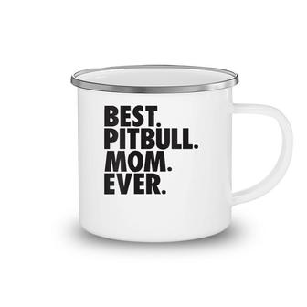 Womens Best Pitbull Mom Ever Pitbull Mom Dog Gift Camping Mug | Mazezy