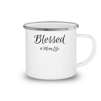 Womens Blessed Mom Life , Mother's Day , Newman Works Camping Mug | Mazezy